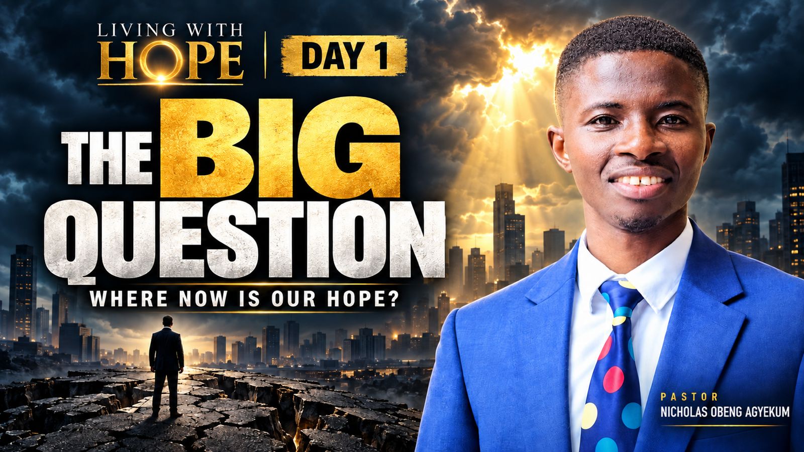 Day 1 — The Big Question: Where now is our hope?