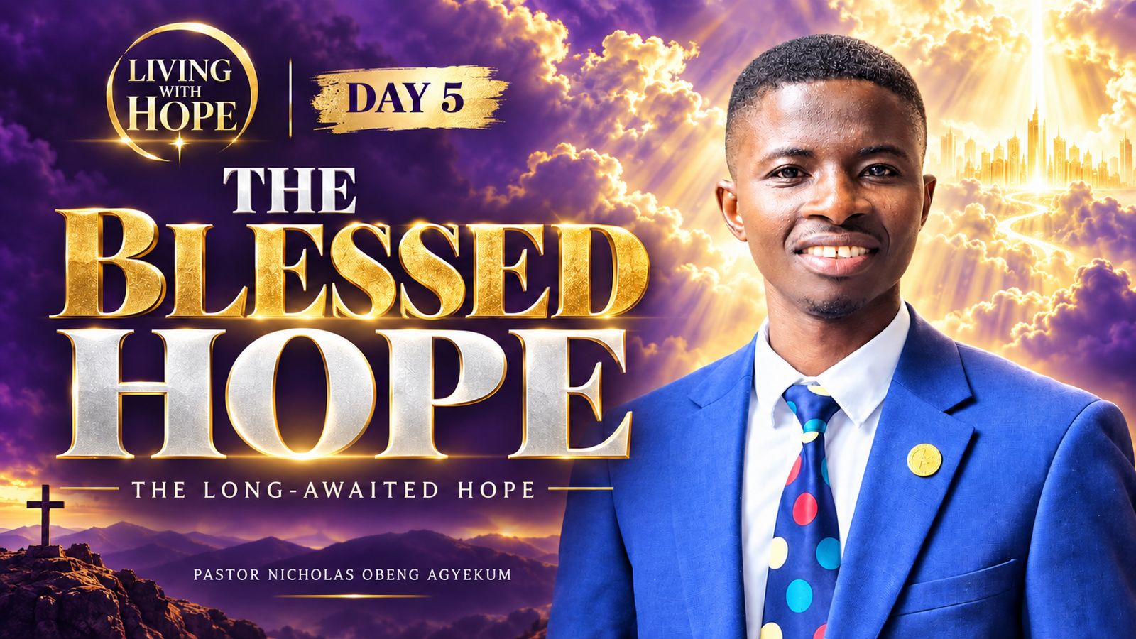 Day 5 — The Blessed Hope: The long-awaited hope