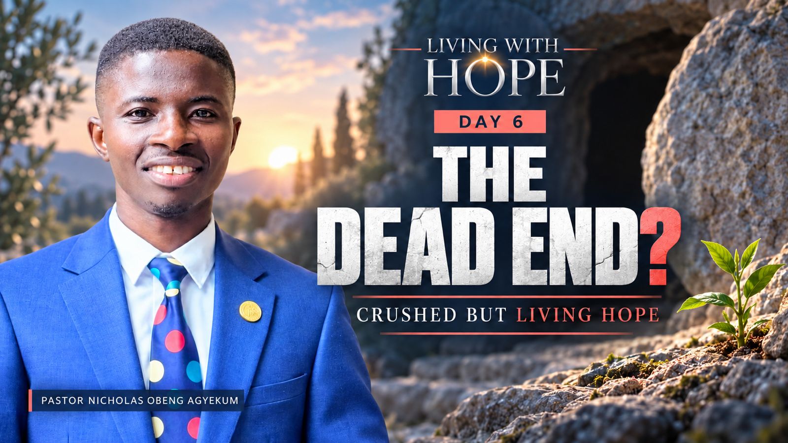 Day 6 — The Dead End?: Crushed but living hope